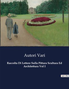 Raccolta Di Lettere Sulla Pittura Scultura Ed Architettura Vol I - Vari, Autori