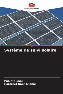 Système de suivi solaire - Kumar, Pulkit;Channi, Harpreet Kaur