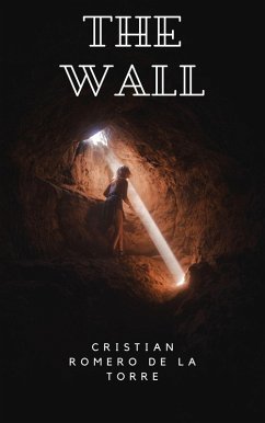 The Wall. (eBook, ePUB) - Crtwriter; de la Torre, Cristian Romero