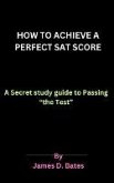 How to Achieve a Perfect SAT Score (eBook, ePUB)