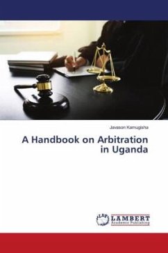 A Handbook on Arbitration in Uganda - Kamugisha, Javason