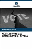 WÄHLBETRUG und DEMOKRATIE in AFRIKA