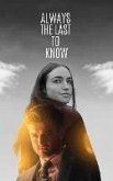 Always the last to Know (eBook, ePUB) Always the last to Know (eBook, ePUB)