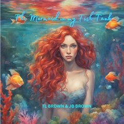 The Mermaid in My Fish Tank (eBook, ePUB) - Brown, Tl