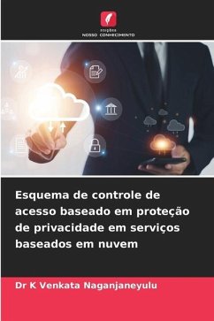 Esquema de controle de acesso baseado em proteção de privacidade em serviços baseados em nuvem - Venkata Naganjaneyulu, Dr K