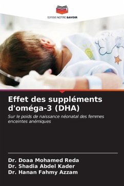 Effet des suppléments d'oméga-3 (DHA) - Reda, Dr. Doaa Mohamed;Kader, Dr. Shadia Abdel;Azzam, Dr. Hanan Fahmy