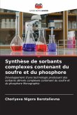 Synthèse de sorbants complexes contenant du soufre et du phosphore