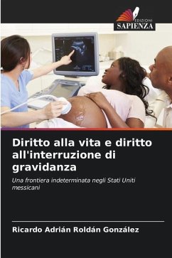 Diritto alla vita e diritto all'interruzione di gravidanza - Roldán González, Ricardo Adrián