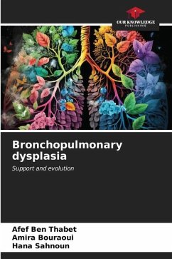 Bronchopulmonary dysplasia - Ben Thabet, Afef;BOURAOUI, AMIRA;SAHNOUN, HANA