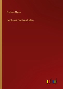 Lectures on Great Men - Myers, Frederic