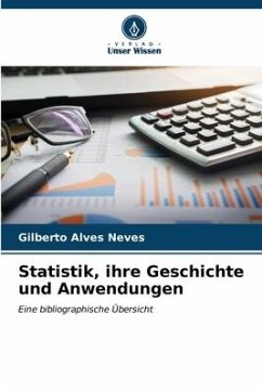 Statistik, ihre Geschichte und Anwendungen - Alves Neves, Gilberto