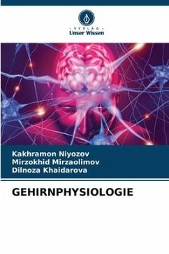 GEHIRNPHYSIOLOGIE - Niyozov, Kakhramon;Mirzaolimov, Mirzokhid;Khaidarova, Dilnoza