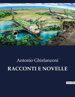 RACCONTI E NOVELLE - Ghislanzoni, Antonio