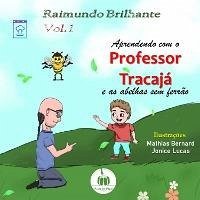 Aprendendo com o professor Tracajá e as abelhas sem ferrão: Vol. 1 (eBook, ePUB) - Brilhante, Raimundo