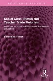 Social Class, Status and Teacher Trade Unionism (eBook, PDF)