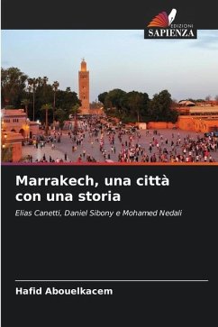 Marrakech, una città con una storia - Abouelkacem, Hafid