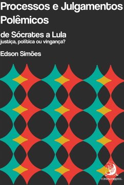 Cover Processos e julgamentos polêmicos, de Sócrates a Lula: justiça, política ou vingança? (eBook, ePUB)