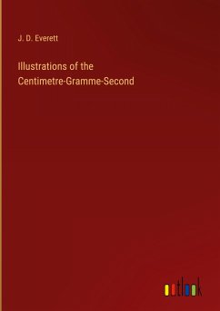 Illustrations of the Centimetre-Gramme-Second - Everett, J. D.