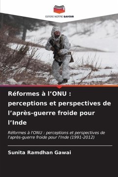 Réformes à l¿ONU : perceptions et perspectives de l¿après-guerre froide pour l¿Inde - Gawai, Sunita Ramdhan