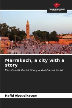 Marrakech, a city with a story - Abouelkacem, Hafid