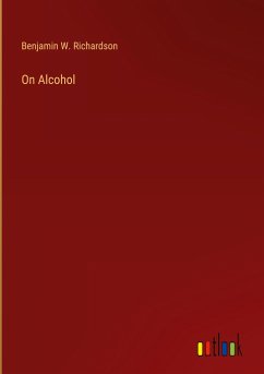 On Alcohol - Richardson, Benjamin W.