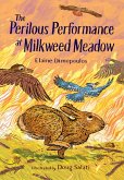 The Perilous Performance at Milkweed Meadow (eBook, ePUB)