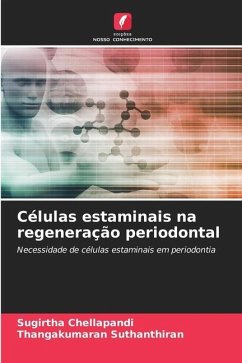 Células estaminais na regeneração periodontal - CHELLAPANDI, SUGIRTHA;SUTHANTHIRAN, THANGAKUMARAN