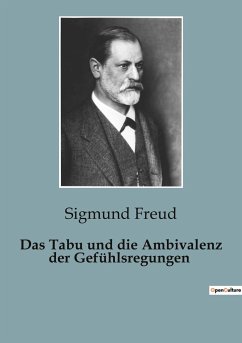 Das Tabu und die Ambivalenz der Gefühlsregungen - Freud, Sigmund