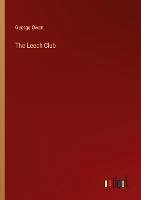 The Leech Club - Owen, George