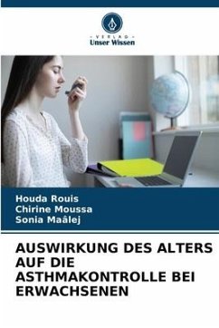 AUSWIRKUNG DES ALTERS AUF DIE ASTHMAKONTROLLE BEI ERWACHSENEN - Rouis, Houda;Moussa, Chirine;Maâlej, Sonia