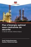 Flux d'énergie optimal sous contrainte de sécurité