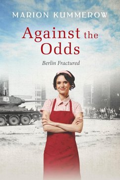 Against the Odds (Berlin Fractured, #5) (eBook, ePUB) - Kummerow, Marion
