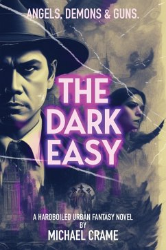 The Dark Easy (The Dark Easy Series, #1) (eBook, ePUB) - Crame, Michael