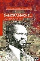 SAMORA MACHEL, UMA BIOGRAFIA - ALLEN e BARBARA ISAACMAN