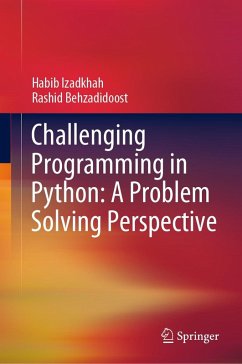 Challenging Programming in Python: A Problem Solving Perspective (eBook, PDF) - Izadkhah, Habib; Behzadidoost, Rashid
