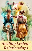 Authentic Love: A Guide to Creating Healthy Lesbian Relationships (eBook, ePUB)