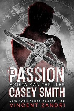 The Passion of Casey Smith (A Meta Man Time Travel Thriller, #5) (eBook, ePUB) - Zandri, Vincent