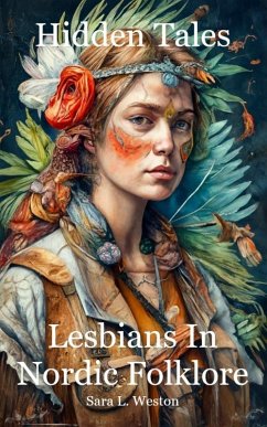 Hidden Tales : Lesbians in Nordic Folklore (eBook, ePUB) - Weston, Sara L.