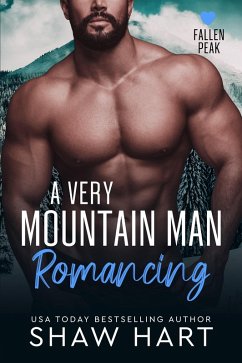 Cover A Very Mountain Man Romancing (Fallen Peak: Military Heroes, #1) (eBook, ePUB)