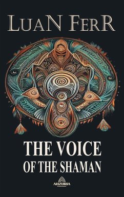 The Voice Of The Shaman (eBook, ePUB) - Ferr, Luan
