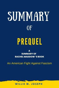 Summary of Prequel By Rachel Maddow : An American Fight Against Fascism (eBook, ePUB) - Books, Summary