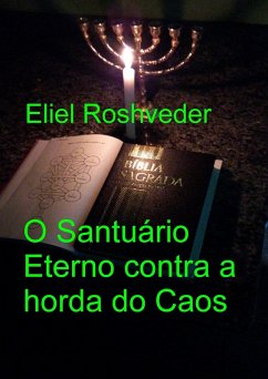 O Santuário Eterno contra a horda do Caos (Instrução para o Apocalipse, #25) (eBook, ePUB) - Roshveder, Eliel