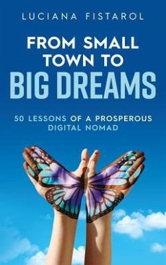 From Small Town to Big Dreams (eBook, ePUB) - Fistarol, Luciana