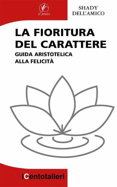 La fioritura del carattere (eBook, ePUB) La fioritura del carattere (eBook, ePUB)