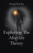 Exploring The Afterlife Theory (eBook,... - Bild 1