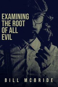 Examining The Root Of All Evil (eBook, ePUB) - Mcbride, Bill