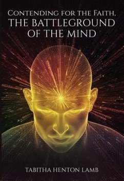 Cover Contending for the Faith, The Battleground of the Mind (eBook, ePUB)