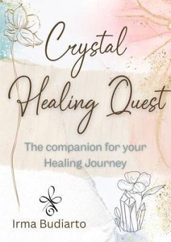 Crystal Healing Quest (eBook, ePUB) - Budiarto, Irma