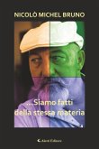 ...Siamo fatti della stessa materia (eBook, ePUB)