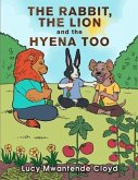 The Rabbit, The Lion and the Hyena Too (eBook, ePUB) The Rabbit, The Lion and the Hyena Too (eBook, ePUB)